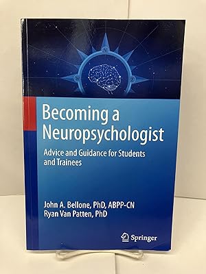 Becoming a Neuropsychologist: Advice and Guidance for Students and Trainees