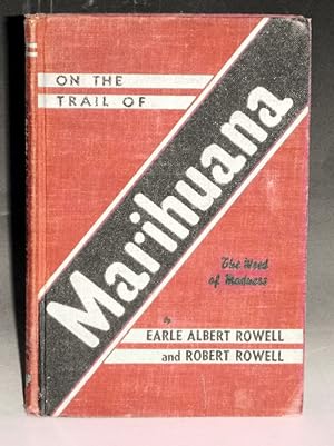 On the Trail of Marihuana; the Weed of Madness