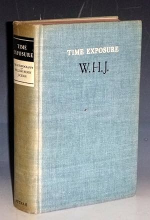 Time Exposure, the Autobiography of William Henry Jackson