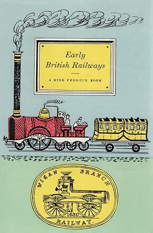 Early British Railways : With Sixteen Reproductions Of Old Prints And Drawings :