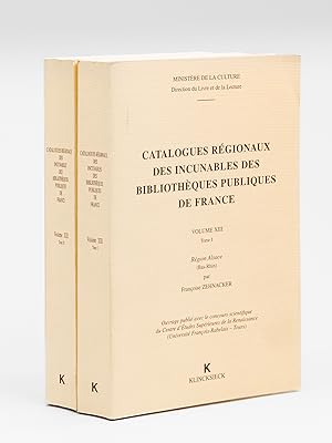 Catalogues Régionaux des Incunables des Bibliothèques Publiques de France. Volume XIII (Tomes 1 e...
