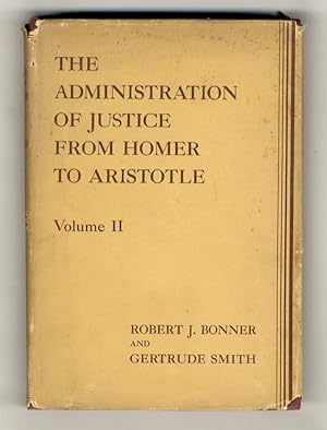The administration of Justice from Homer to Aristotle. Volume II.