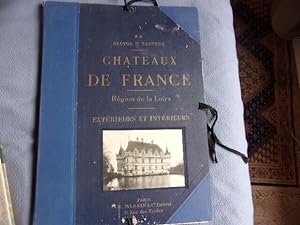 Châteaux de France région de la Loire extérieurs et intérieurs tome II