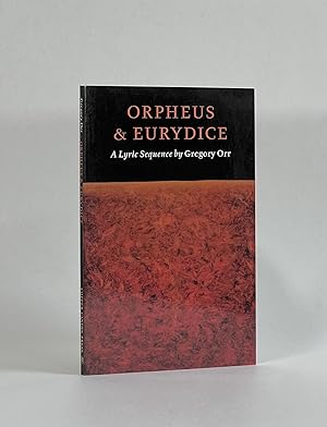ORPHEUS & EURYDICE: A Lyric Sequence