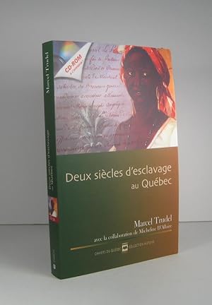 Deux siècles d'esclavage au Québec, suivi du : Dictionnaire des esclaves et de leurs propriétaire...