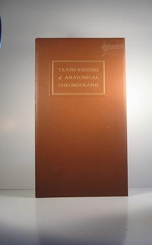Trans-Visions of Anatomical Chromographs [Caption Title]. Anatomical Chromographs of the Human Ma...