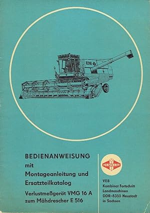 Bedienanweisung mit Montageanleitung und Ersatzteilkatalog für Verlustmeßgerät VMG 16A zum Mähdre...