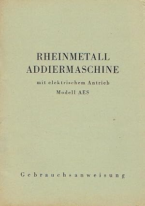 Gebrauchsanweisung für die Rheinmetall Addiermaschine . Modell AES