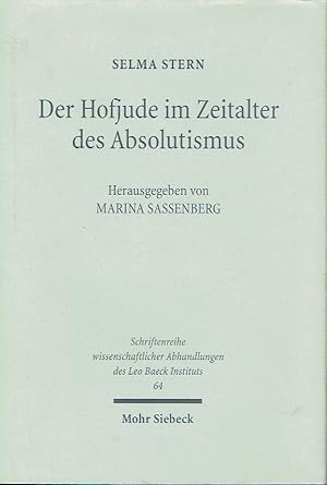 Der Hofjude im Zeitalter des Absolutismus Ein Beitrag zur europäischen Geschichte im 17. und 18. ...