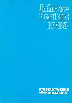 Jahresbericht 1983 Strom - Fernwärme - Erdgas - Wasser - Verkehr - Rheinhäfen