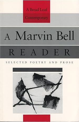 A Marvin Bell Reader: Selected Poetry and Prose (A Bread Loaf Contemporary)
