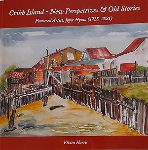Cribb Island- New Perspectives & Old Stories, Featured Artist, Joyce Hyam(1923-2021)