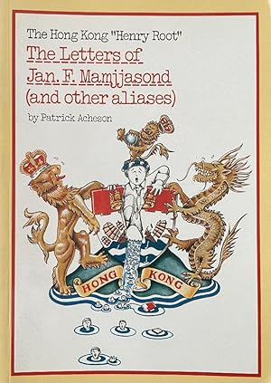 The Letters of Jan. F. Mamjjasond (and other aliases): The Hong Kong "Henry Root"