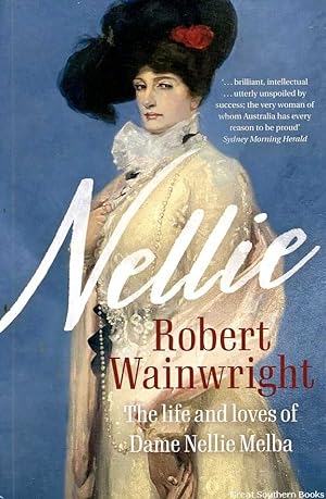 Nellie: The Life and Loves of Dame Nellie Melba