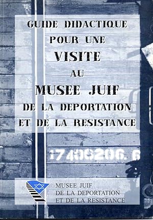 Guide didactique pour une visite au Musée juif de la déportation et de la résistance.