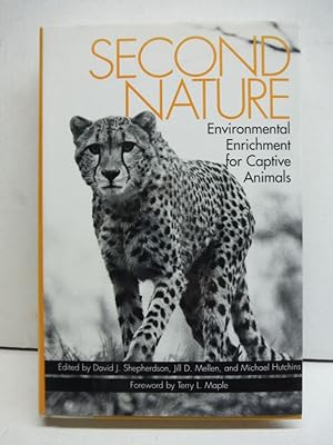 Second Nature: Environmental Enrichment for Captive Animals (Zoo and Aquarium Biology and Conserv...