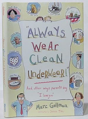 "Always Wear Clean Underwear!" And Other Ways Parents Say I Love You