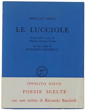 LE LUCCIOLE. Poesie scelte a cura di Dianella Selvatico Estense con uno scritto di Riccardo Bacch...