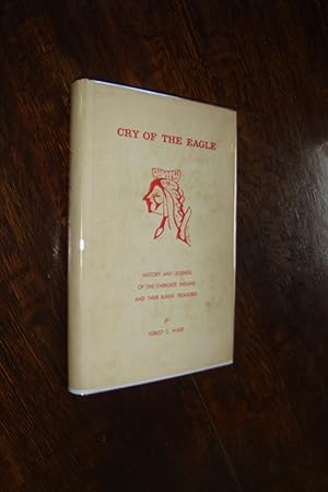 Cry of the Eagle (signed first printing) Cherokee Indians : History, Legends, and their Buried Tr...