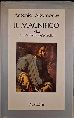 Il magnifico - Vita di di Lorenzo de' Medici