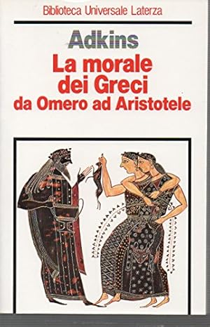 La morale dei greci da Omero ad Aristotele