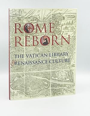 Rome Reborn: The Vatican Library and Renaissance Culture