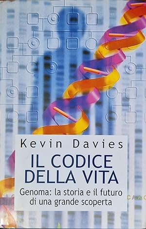 Il codice della vita - Genoma: la storia e il futuro di una grande scoperta