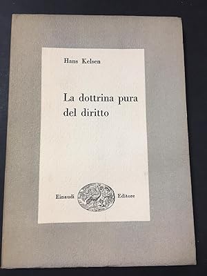 Kelsen Hans. La dottrina pura del diritto. Einaudi. 1952