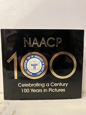 NAACP: Celebrating a Century 100 Years in Pictures