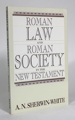 Roman Law and Roman Society in the New Testament