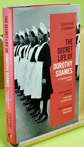 The Secret Life of Dorothy Soames: A Foundling's Story. First Printing