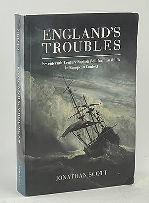 England's Troubles Seventeenth-Century English Political Instability in European Context