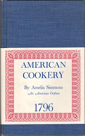 American Cookery: or the Art of Dressing Viands, Fish, Poultry & Vegetables.Pastes, Puffs, Pies, ...