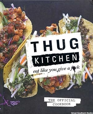 Thug Kitchen: Eat Like You Give a F**K