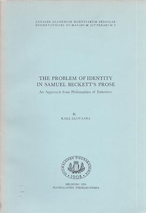 The Problem of Identity in Samuel Beckett's Prose : an Approach From Philosophies of Existence