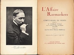 L'Affaire Raemaekers. Compte-rendu du procès intenté à Me Charles Vuille devant la Haute Cour pén...