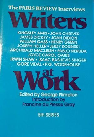 WRITERS AT WORK 5TH SERIES The Paris Interviews