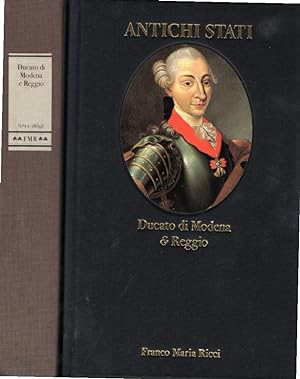 Ducato di Modena e Reggio, 1700-1859 (collana Antichi Stati)