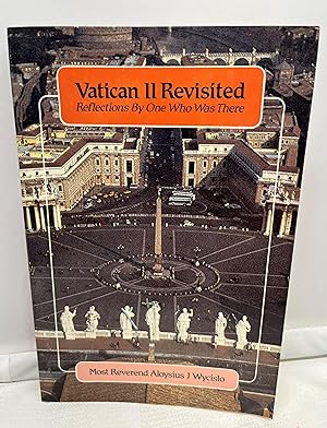 Vatican II Revisited: Reflections by One Who Was There