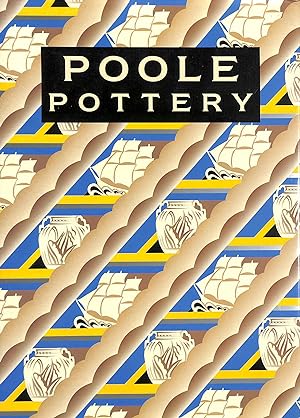 Poole Pottery: Carter and Co. and Their Successors, 1873-1995
