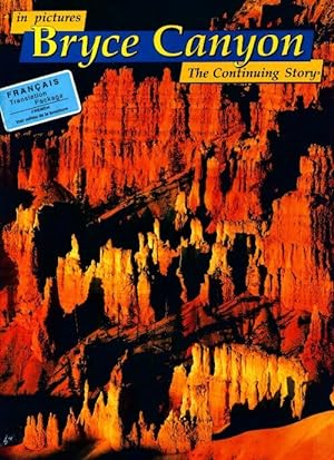 In pictures Bryce Canyon the continuing story - Collectif