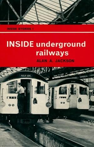 Inside underground railways - Alan A. Jackson