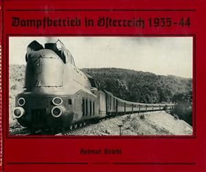 Dampfbetrieb in ?sterreich 1935 - 44 - Helmut Griebl
