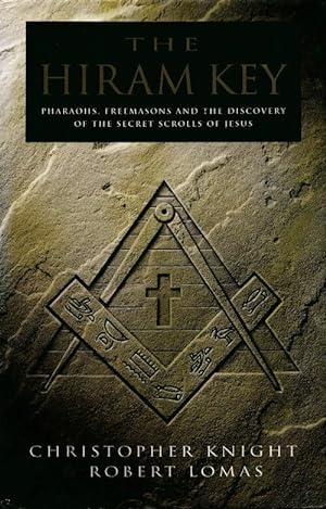 The hiram key. Pharaohs freemasons and the discovery of the secret scrolls of christ - Christophe...