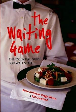The waiting game : The essential guide for wait staff - Mike Kirkham