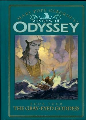 Tales from the odyssey book four : The gray-eyed goddess - Mary Pope Osborne