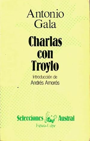 Charlas con Troylo - Antonio Gala