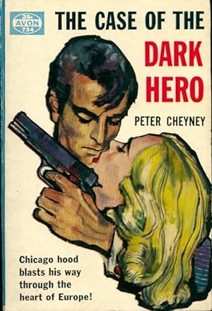 The case of the dark hero - Peter Cheyney