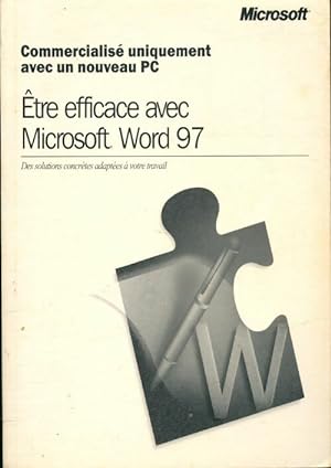 ?tre efficace avec Microsoft Word 97 - Collectif