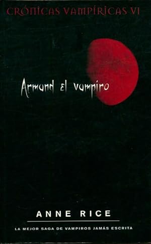 Cronicas vampiricas Tome VI : Armand el vampiro - Anne Rice